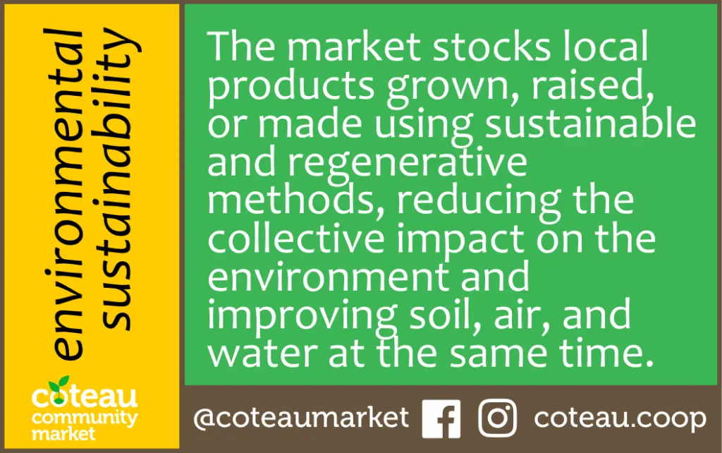 Environmental Sustainability: The market stocks local products grown, raised, or made using sustainable and regenerative methods, reducing the collective impact on the environment and improving soil, air, and water at the same time.