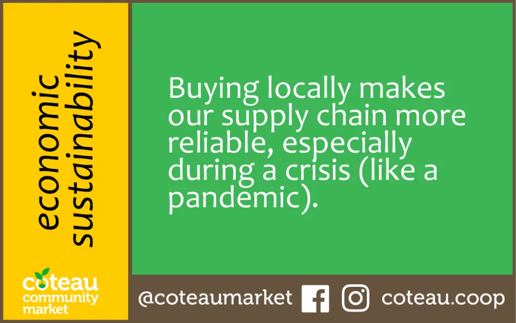 Economic Sustainability: Buying locally makes our supply chain more reliable, especially during a crisis (like a pandemic).