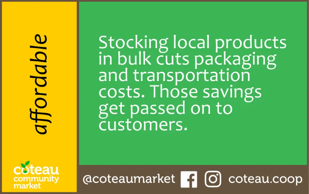 Affordable: Stocking local products in bulk cuts packaging and transportation costs. Those savings get passed on to customers.